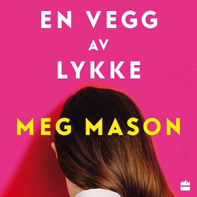 En vegg av lykke – lydbok – Meg Mason