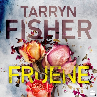 Fruene – lydbok – Tarryn Fisher