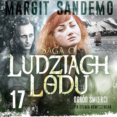 Saga o Ludziach Lodu 17: Ogród śmierci