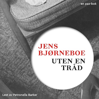 Uten en tråd – lydbok – Jens Bjørneboe