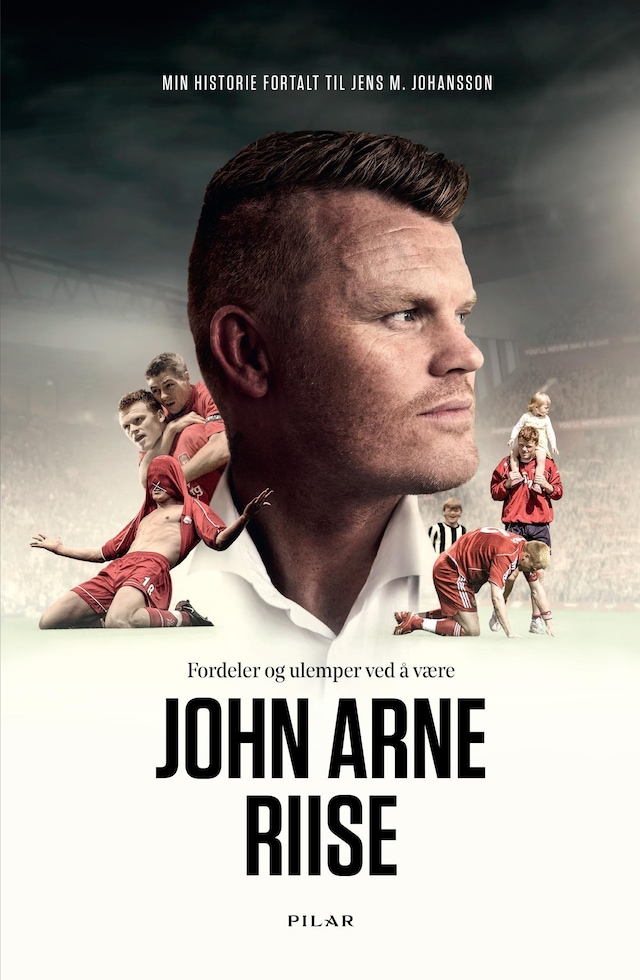 Bokomslag for Fordeler og ulemper ved å være John Arne Riise