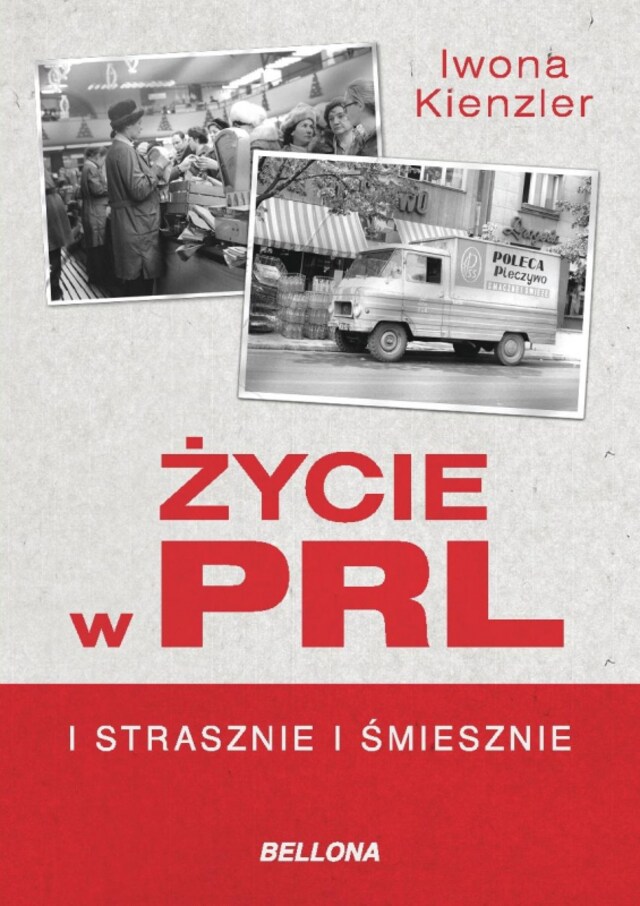 Okładka książki dla Życie w PRL. I strasznie, i śmiesznie