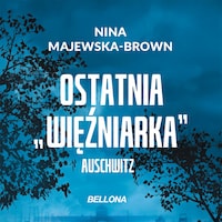 Ostatnia więźniarka Auschwitz