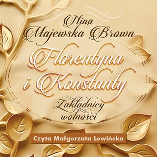 Florentyna i Konstanty 1916-1924. Zakładnicy wolności bookCoverFor
