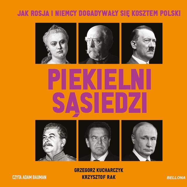 Okładka książki dla Piekielni sąsiedzi. Jak Rosja i Niemcy dogadywały się kosztem Polski