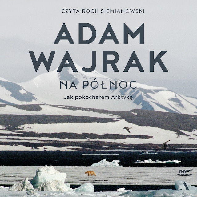 Book cover for Na północ. Jak pokochałem Arktykę