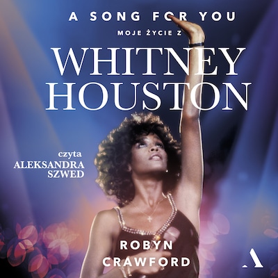 A song for you. Moje życie z Whitney Houston