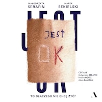 Jest OK. To dlaczego nie chcę żyć?