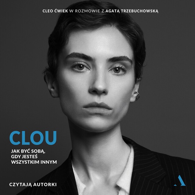 Clou. Jak być sobą, gdy jesteś wszystkim innym Bokomslag för Clou. Jak być sobą, gdy jesteś wszystkim innym