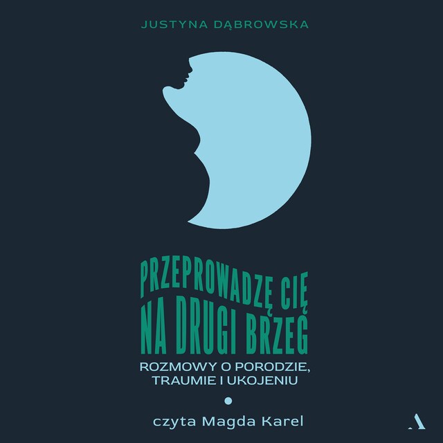 Copertina del libro per Przeprowadzę cię na drugi brzeg. Rozmowy o porodzie, traumie i ukojeniu