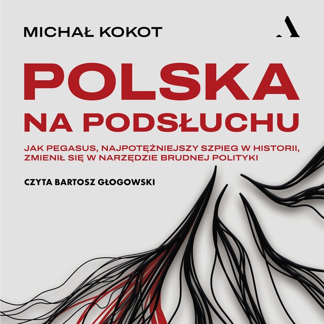 Book cover for Polska na podsłuchu. Jak Pegasus, najpotężniejszy szpieg w historii, zmienił się w narzędzie brudnej polityki
audiobook