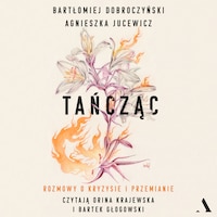 Tańcząc. Rozmowy o kryzysie i przemianie