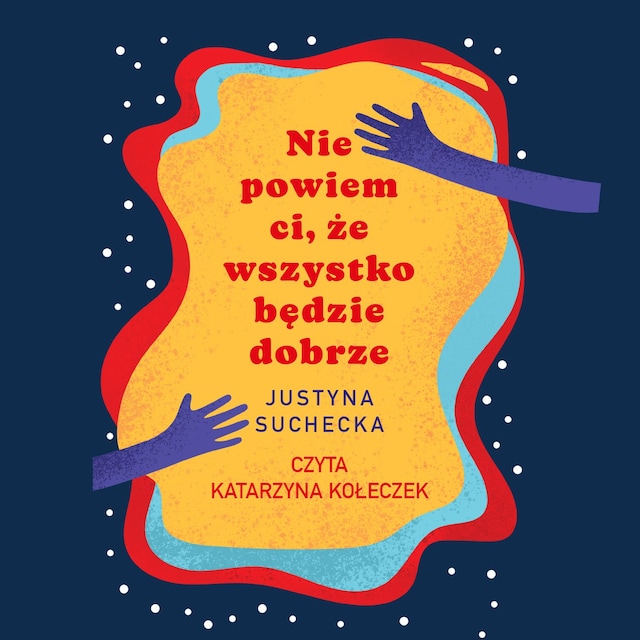 Portada de libro para Nie powiem ci, że wszystko będzie dobrze