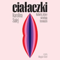 Ciałaczki. Kobiety, które wcielają feminizm
