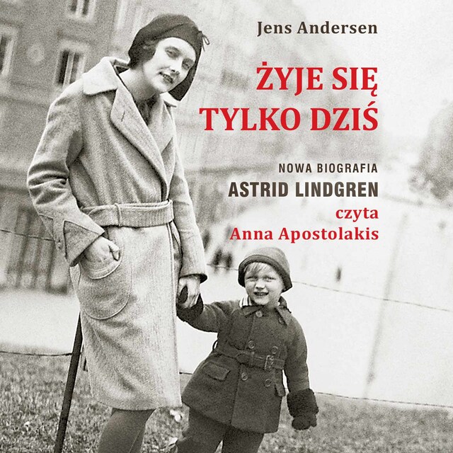 Kirjankansi teokselle Żyje się tylko dziś. Nowa biografia Astrid Lindgren