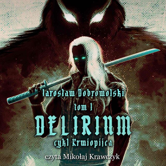 Book cover for Krwiopijca. Tom 1: Delirium