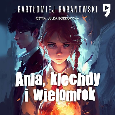 Ania, klechdy i wielomrok