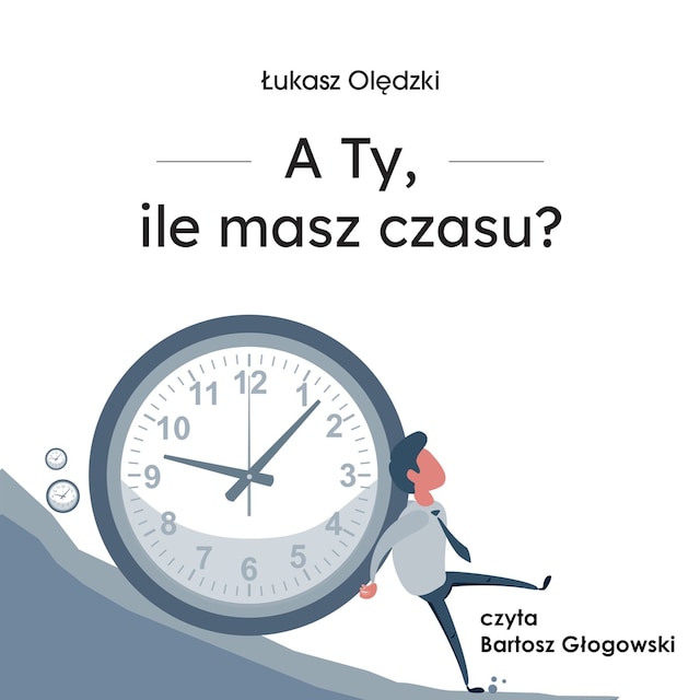 Book cover for A Ty, ile masz czasu?