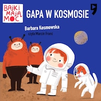 Gapa w kosmosie. Bajki mają moc
