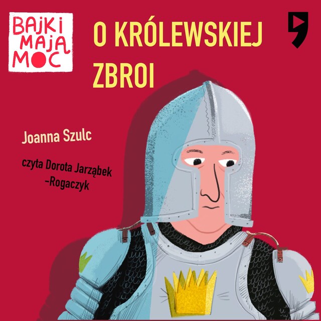 Bokomslag for O królewskiej zbroi. Bajki mają moc