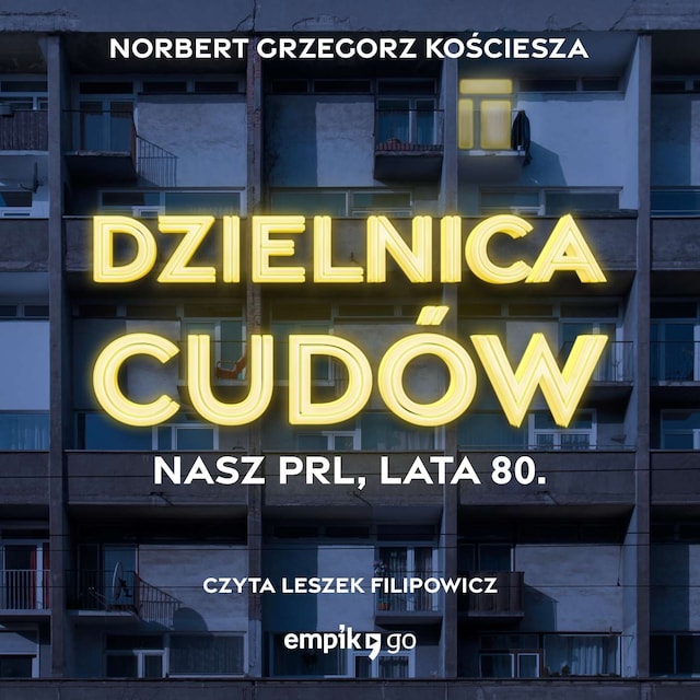 Okładka książki dla Dzielnica cudów. Nasz PRL, lata 80