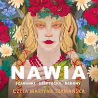 Nawia. Szamanki, szeptuchy, demony