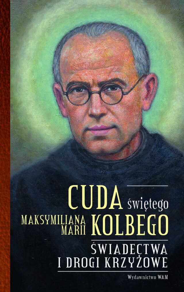 Bogomslag for Cuda świętego Maksymiliana Marii Kolbego część 2