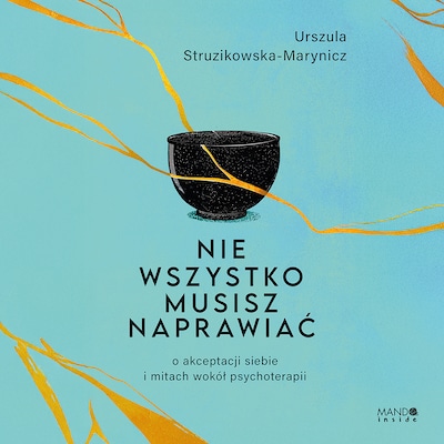 Nie wszystko musisz naprawiać