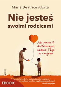 Nie jesteś swoimi rodzicami