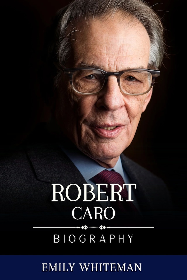 Book cover for Robert Caro Biography