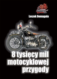 8 tysięcy mil motocyklowej przygody