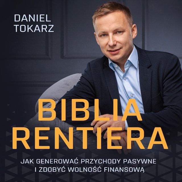 Book cover for Biblia rentiera. Jak generować przychody pasywne i zdobyć wolność finansową