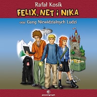 Felix, Net i Nika oraz Gang Niewidzialnych Ludzi