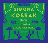 Saga Puszczy Białowieskiej