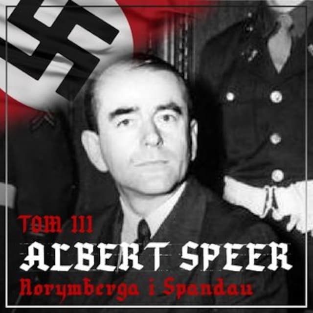 Book cover for Albert Speer. “Dobry” nazista. Część III. Norymberga i Spandau (1945-1981)