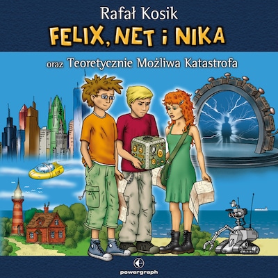 Felix, Net i Nika oraz Teoretycznie Możliwa Katastrofa