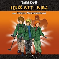 Felix, Net i Nika oraz Pułapka Nieśmiertelności