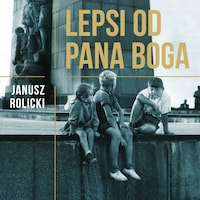 Lepsi od Pana Boga: reportaże z Polski ludowej
