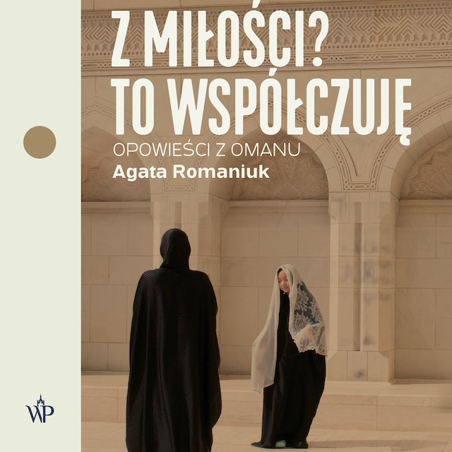 Book cover for Z miłości? To współczuję. Opowieści z Omanu