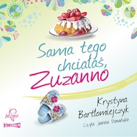 Zuzanna. Tom 1. Sama tego chciałaś Zuzanno