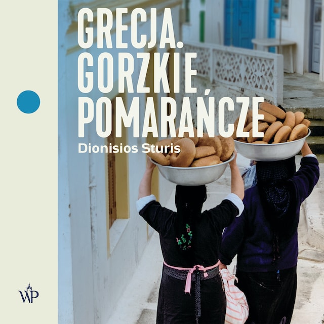 Book cover for Grecja. Gorzkie Pomarańcze