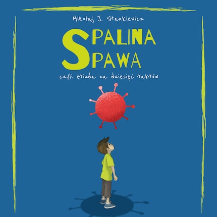 „Spalina spawa, czyli etiuda na dziesięć taktów” bookCoverFor