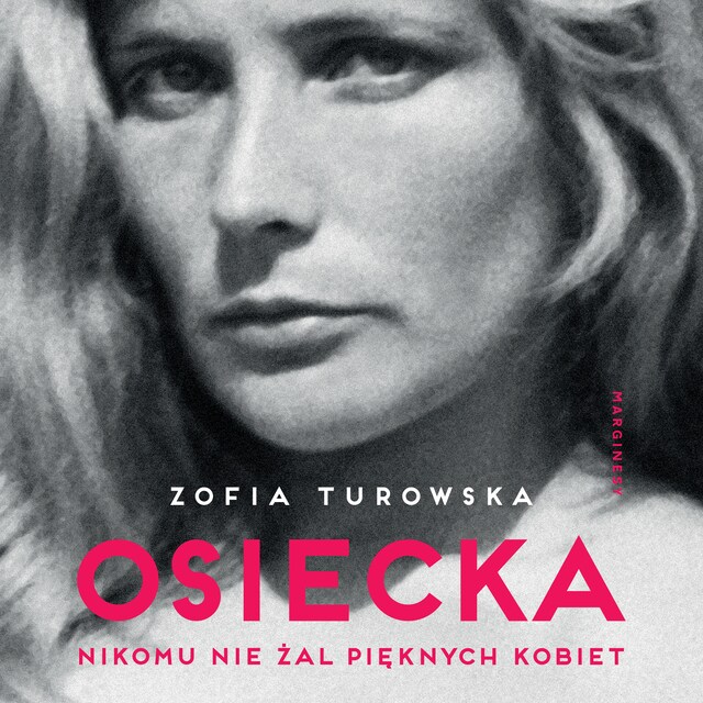 Book cover for Osiecka. Nikomu nie żal pięknych kobiet