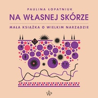 Na własnej skórze. Mała książka o wielkim narządzie