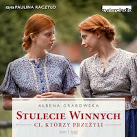 Stulecie Winnych. Ci, którzy przeżyli. Tom 1
