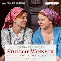Stulecie Winnych. Ci, którzy walczyli. Tom 2
