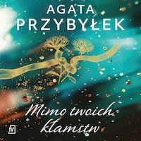 Mimo twoich kłamstw