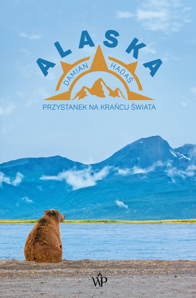 Book cover for Alaska. Przystanek na krańcu świata