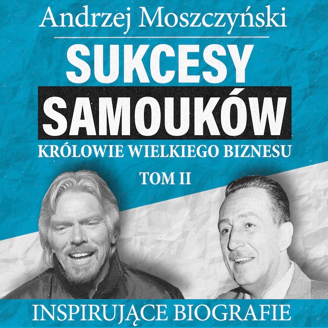 Book cover for Sukcesy samouków. Królowie wielkiego biznesu. Tom 2