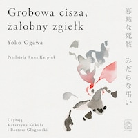 Grobowa cisza, żałobny zgiełk